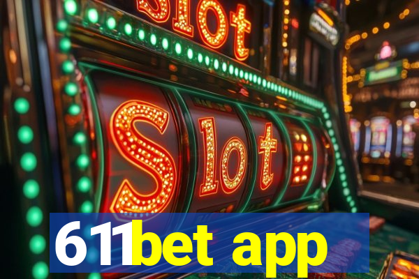 611bet app